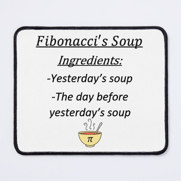 Item preview, Fibonacci soup, funny math designed and sold by NoetherSym.