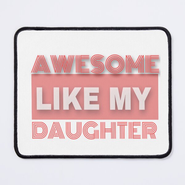 Item preview, Awesome Like My Daughter designed and sold by Dollarex.