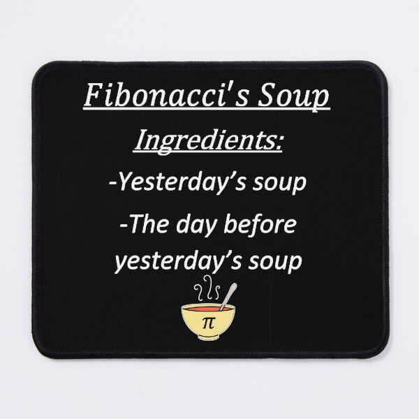Item preview, Fibonacci soup, funny math designed and sold by NoetherSym.