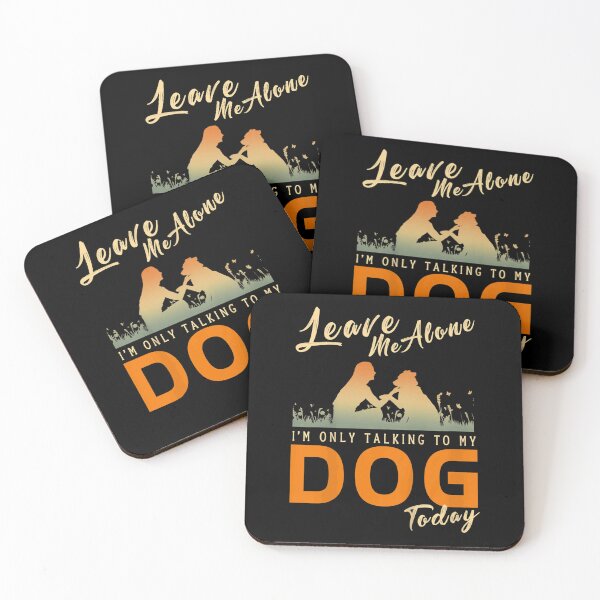 Item preview, Leave Me Alone I'm Only Talking To My Dog Today  designed and sold by KeishaShop.