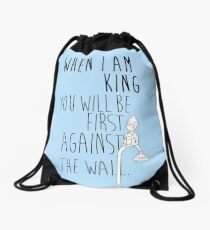 "When I am King, you will be first against the wall." Radiohead - Dark Drawstring Bag