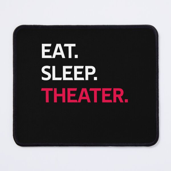 Item preview, Eat Sleep Theater Funny Gifts designed and sold by rachidhaz.