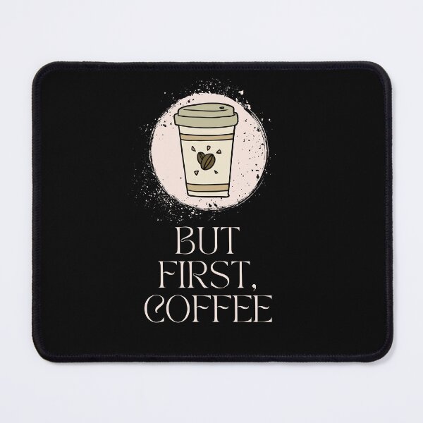 Item preview, But First Coffee Caffeine Addict Motivation designed and sold by IceCreamMuseum.