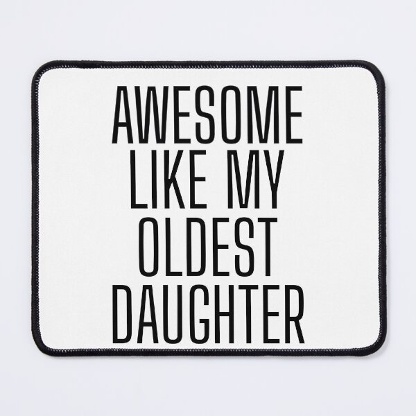 Item preview, Awesome Like My Odest Daughter designed and sold by jouda21.