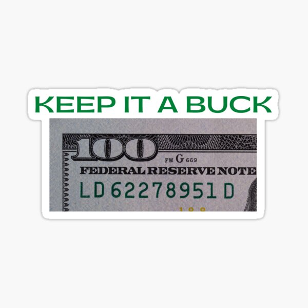 "Keep it a buck" Sticker for Sale by VirtualExpense Redbubble