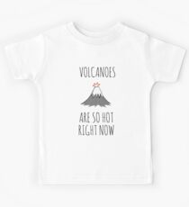 Volcanoes are so hot right now Kids Tee