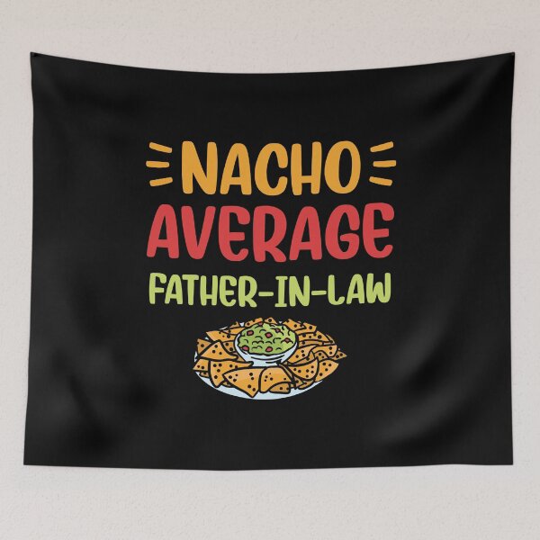 Item preview, Nacho Average Father In Law Mexican Food Pun Fathers Day designed and sold by haselshirt.