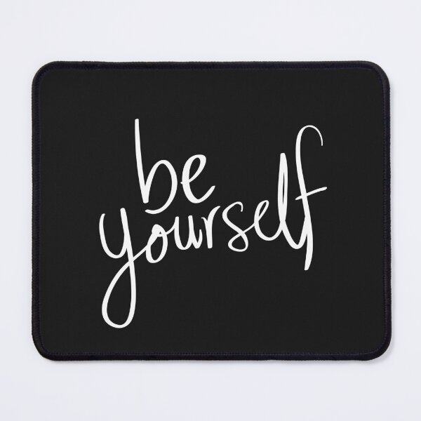 Item preview, Be yourself designed and sold by Art-Echo.