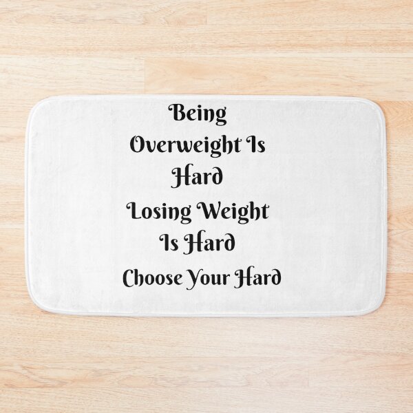 Item preview, Being Overweight Is Hard Losing Weight Is Hard Choose Your Hard Design designed and sold by Craftynistia.