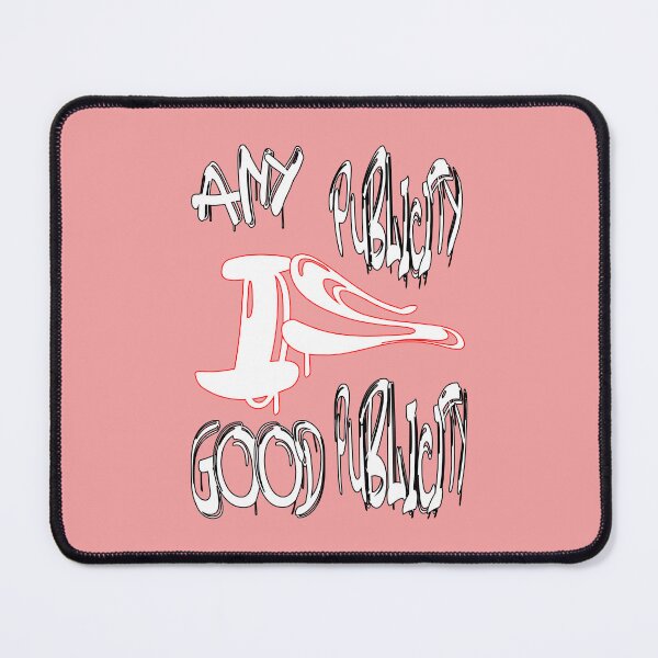 Item preview, Any publicity is good publicity designed and sold by NewTopDesign.