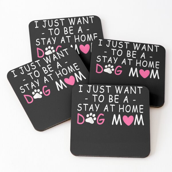 Item preview, I Want To Be A Stay At Home Dog Mom  designed and sold by AlvaShop.