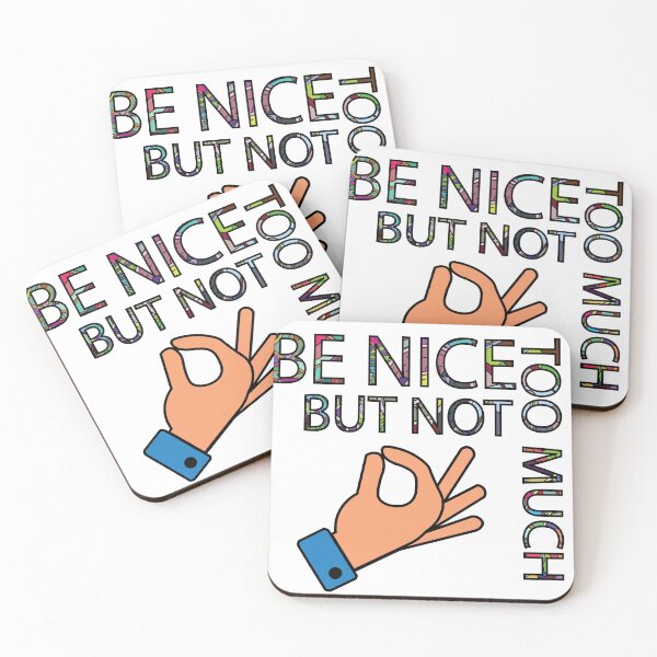 Item preview, Be nice but not too much designed and sold by DeliveryGeorge.