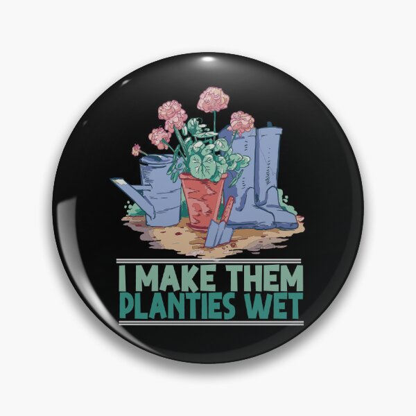 Item preview, I Make Them Planties Wet Funny Garden i wet my plants designed and sold by Heddar Badreddine.