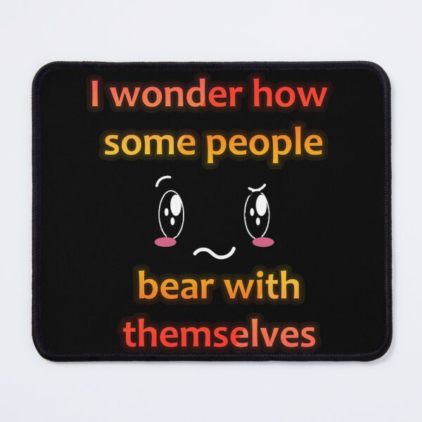 Item preview, I Wonder How Some People Bear With Themselves Sticker designed and sold by addeoovrteqt.