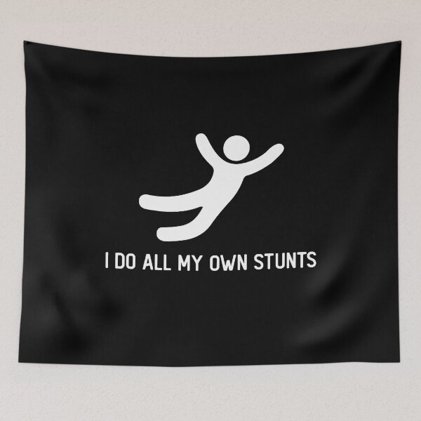 Item preview, I Do My Own Stunts designed and sold by Tatus Brinal.