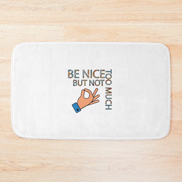 Item preview, Be Nice Not 2 Much Quote designed and sold by DeliveryGeorge.