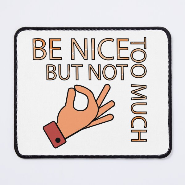 Item preview, Being Nice Quote T-shirt designed and sold by DeliveryGeorge.