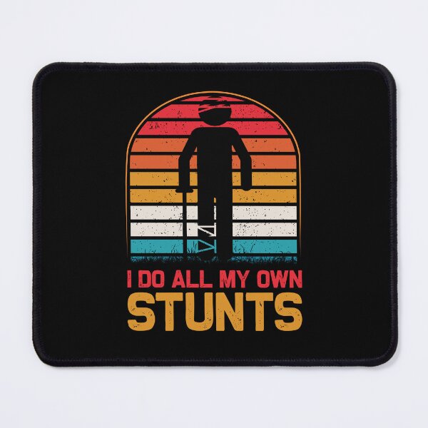 Item preview, I Do All My Own Stunts designed and sold by Tatus Brinal.