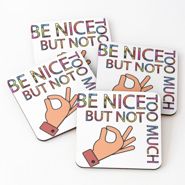 Item preview, Be Nice Not Too Much Quote on Clothes designed and sold by DeliveryGeorge.