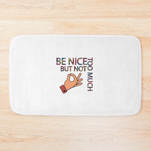 Item preview, Be Nice Not Too Much Quote on Clothes designed and sold by DeliveryGeorge.