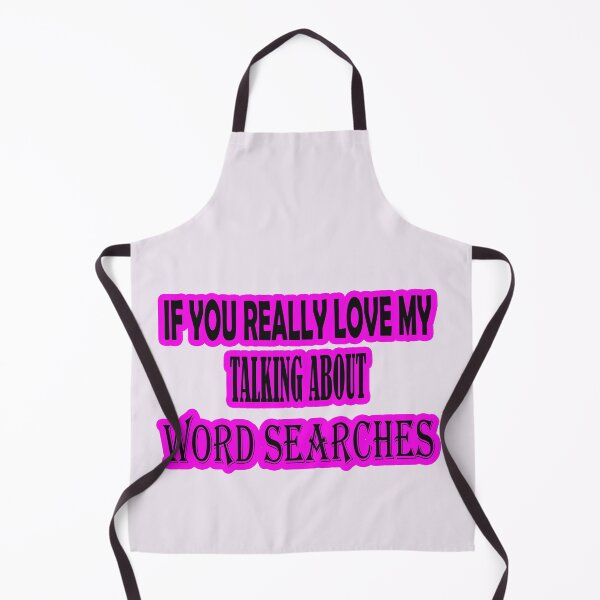 Item preview, IF YOU REALLY LOVE MY TALKING ABOUT WORD SEARCHES designed and sold by muta1993.