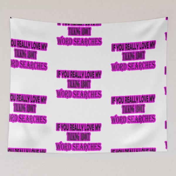 Item preview, IF YOU REALLY LOVE MY TALKING ABOUT WORD SEARCHES designed and sold by muta1993.