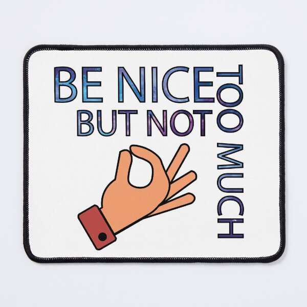Item preview, Blue Letters Be Nice But Not Too Much designed and sold by DeliveryGeorge.