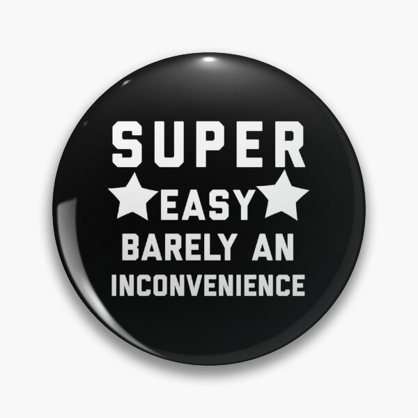 Item preview, Super Easy Barely An Inconvenience Funny T-Shirt Quotes Novelty Mom Gift Gift Idea For Anniv designed and sold by ayeshadanaqws.