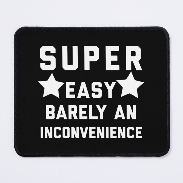 Item preview, Super Easy Barely An Inconvenience Funny T-Shirt Quotes Novelty Mom Gift Gift Idea For Anniv designed and sold by ayeshadanaqws.