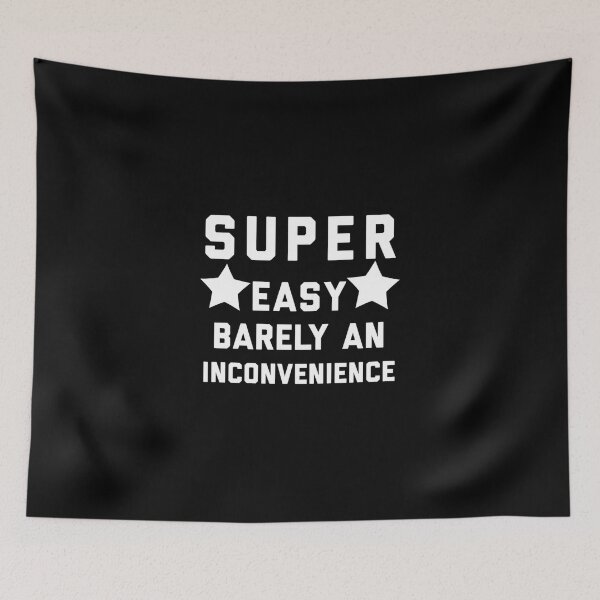 Item preview, Super Easy Barely An Inconvenience Funny T-Shirt Quotes Novelty Mom Gift Gift Idea For Anniv designed and sold by ayeshadanaqws.