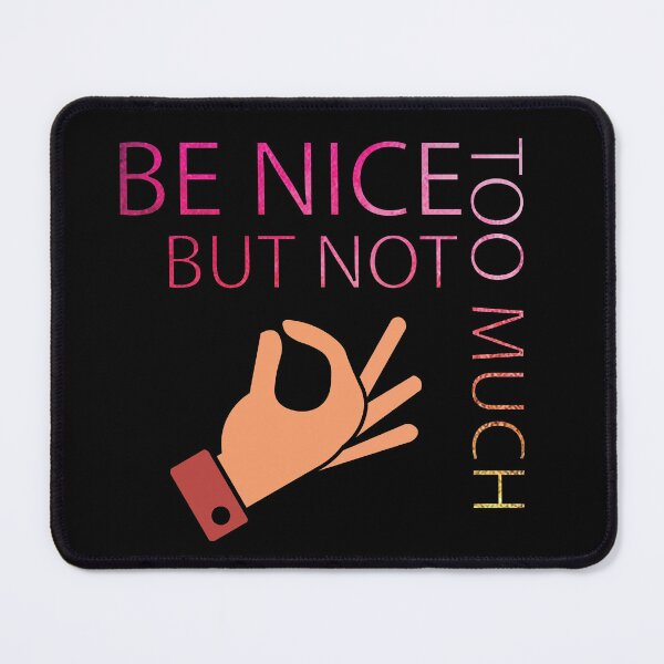Item preview, Be Nice Pink Letters Funny Quote designed and sold by DeliveryGeorge.