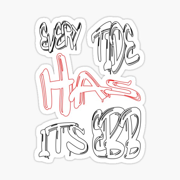 "Every tide has its ebb" Sticker for Sale by NewTopDesign Redbubble