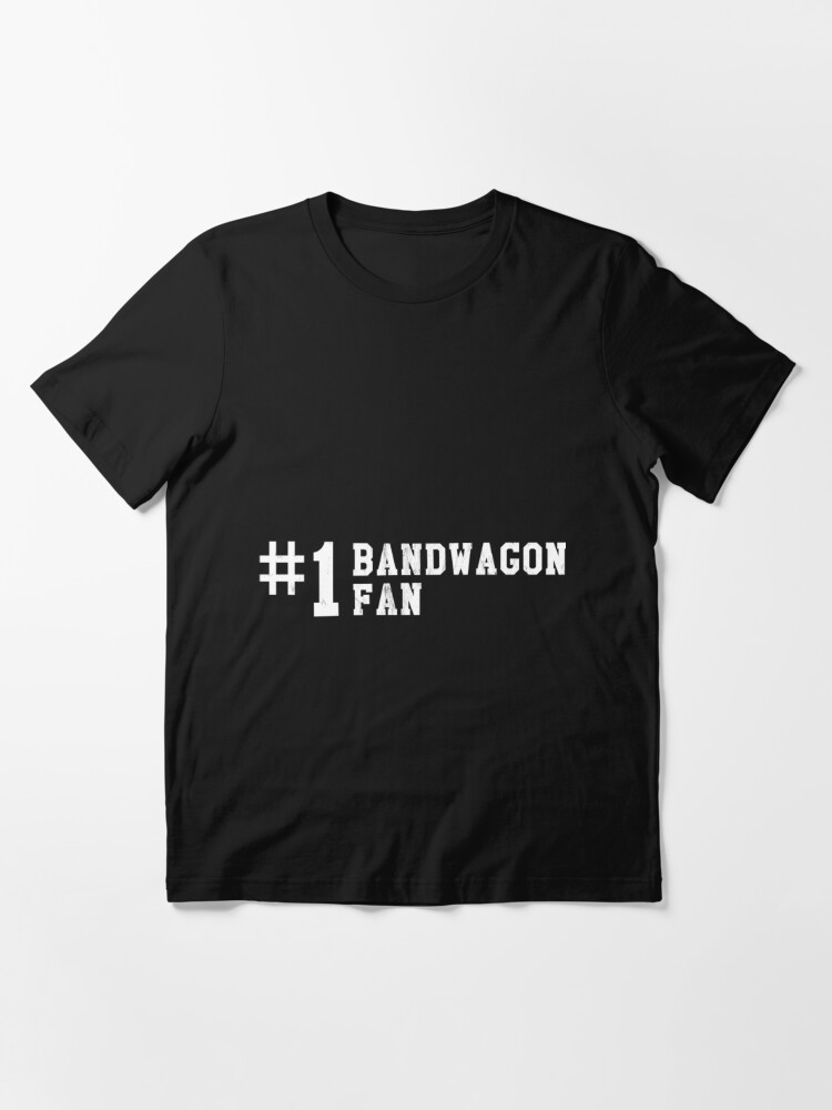 Bandwagon Fan Funny Sports Fanatic Team Essential T-Shirt | Essential  T-Shirt