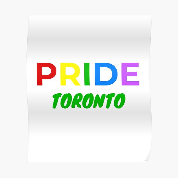 "Toronto Pride Festival Canada LQBTQ Pride Month " Poster for Sale by