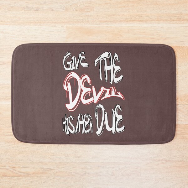 Item preview, Give the devil his/her due designed and sold by NewTopDesign.
