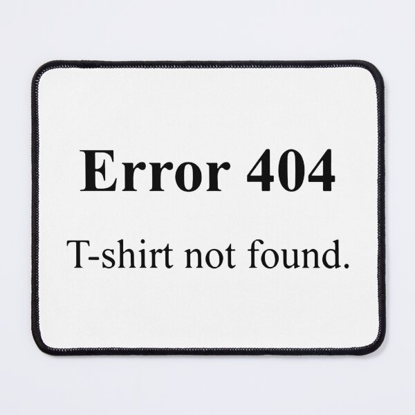 Item preview, Error 404 Not Found designed and sold by MakeItTrend.