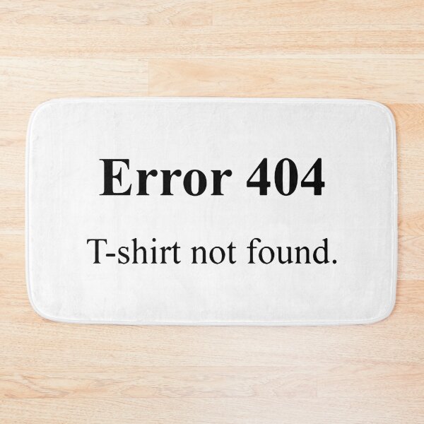 Item preview, Error 404 Not Found designed and sold by MakeItTrend.