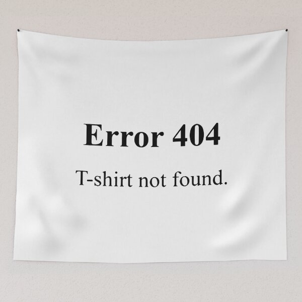 Item preview, Error 404 Not Found designed and sold by MakeItTrend.