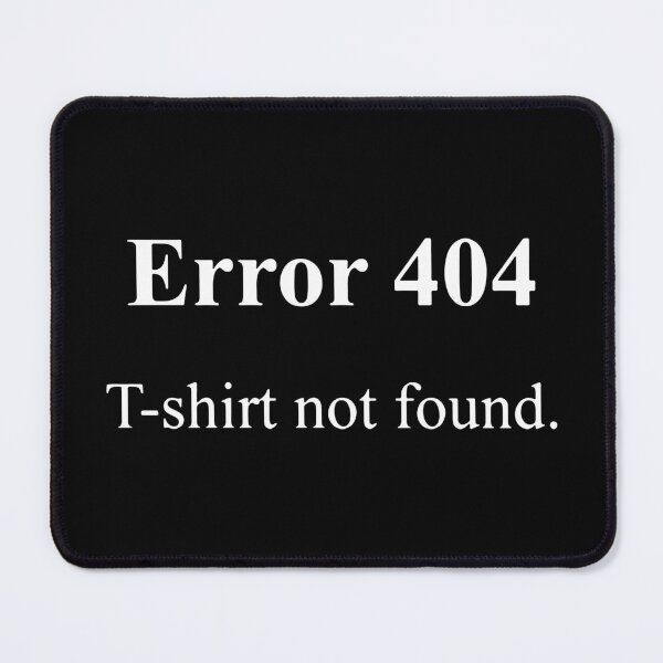 Item preview, Error 404 Not Found designed and sold by MakeItTrend.