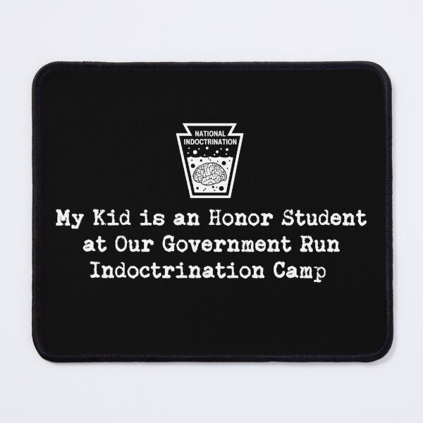 Item preview, My Kid Is An Honor Student at Our Government Run Indoctrination Camp designed and sold by twHistory.