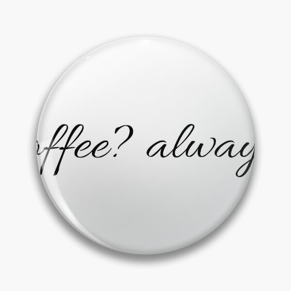 Item preview, coffee? always. designed and sold by aphroditeworks.