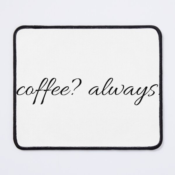 Item preview, coffee? always. designed and sold by aphroditeworks.