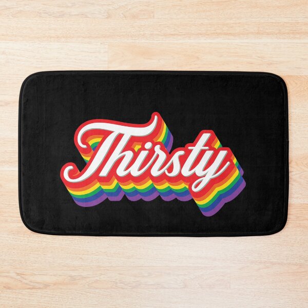 Item preview, Thirsty - Rainbow Pride Typography designed and sold by Whimsical  Thinker.