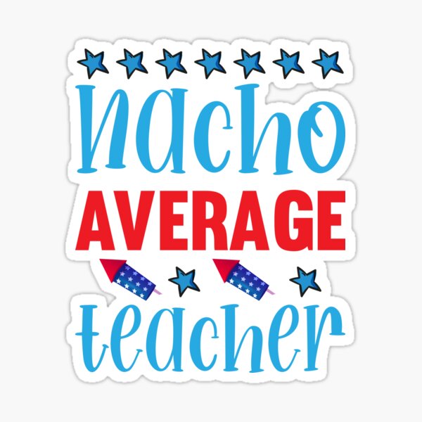 Nacho average teacher, Cinco De Mayo gift, Teacher Appreciation