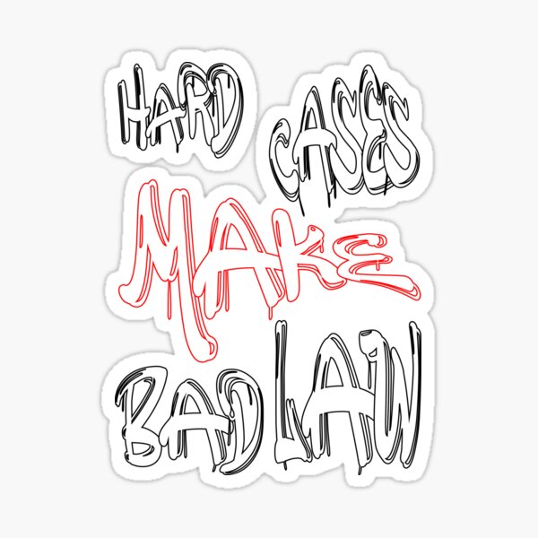 "Hard cases make bad law" Sticker for Sale by NewTopDesign Redbubble