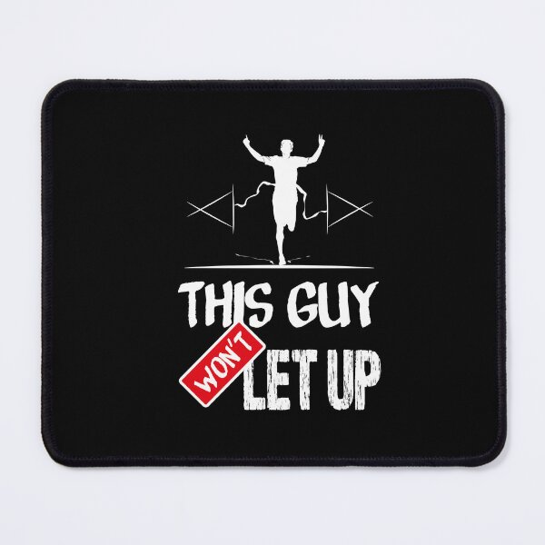 Item preview, This guy won’t let up for runners & running motivation  designed and sold by TheLuckyShirts.