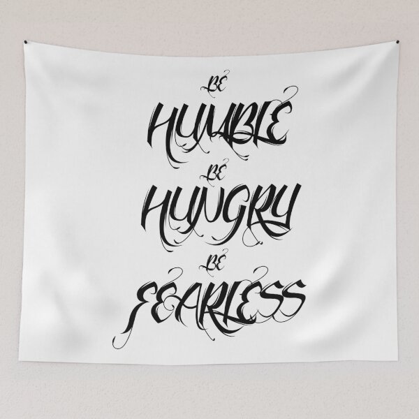 Item preview, Be Humble Be Hungry Be Fearless designed and sold by inkstyl.