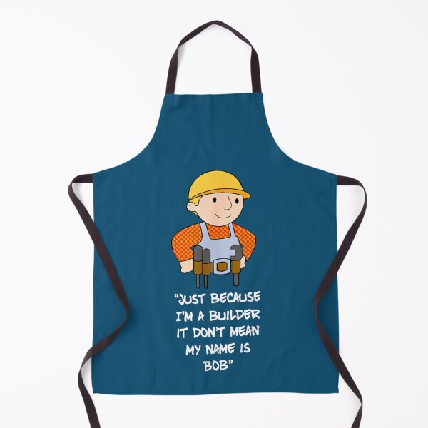 Item preview, Just because I_m a builder it don_t mean my name is bob   designed and sold by SpencerColin.