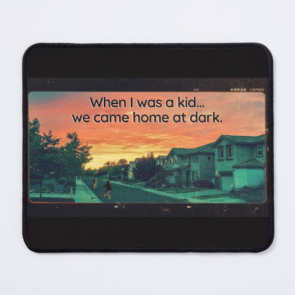 Item preview, When I was a kid…we came home at dark. designed and sold by Starboy Design.