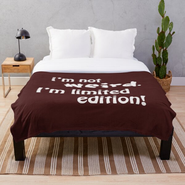 Item preview, I'm not weird, I'm limited edition! designed and sold by Dominika Aniola.